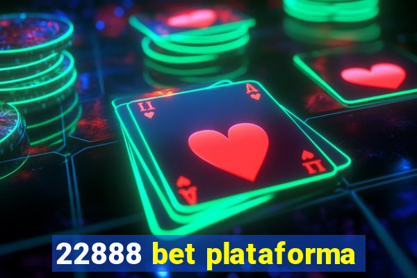 22888 bet plataforma